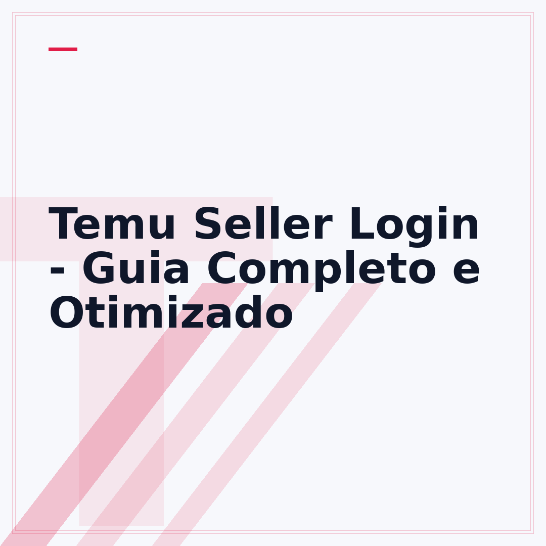 Temu Seller Login - Guia Completo e Otimizado