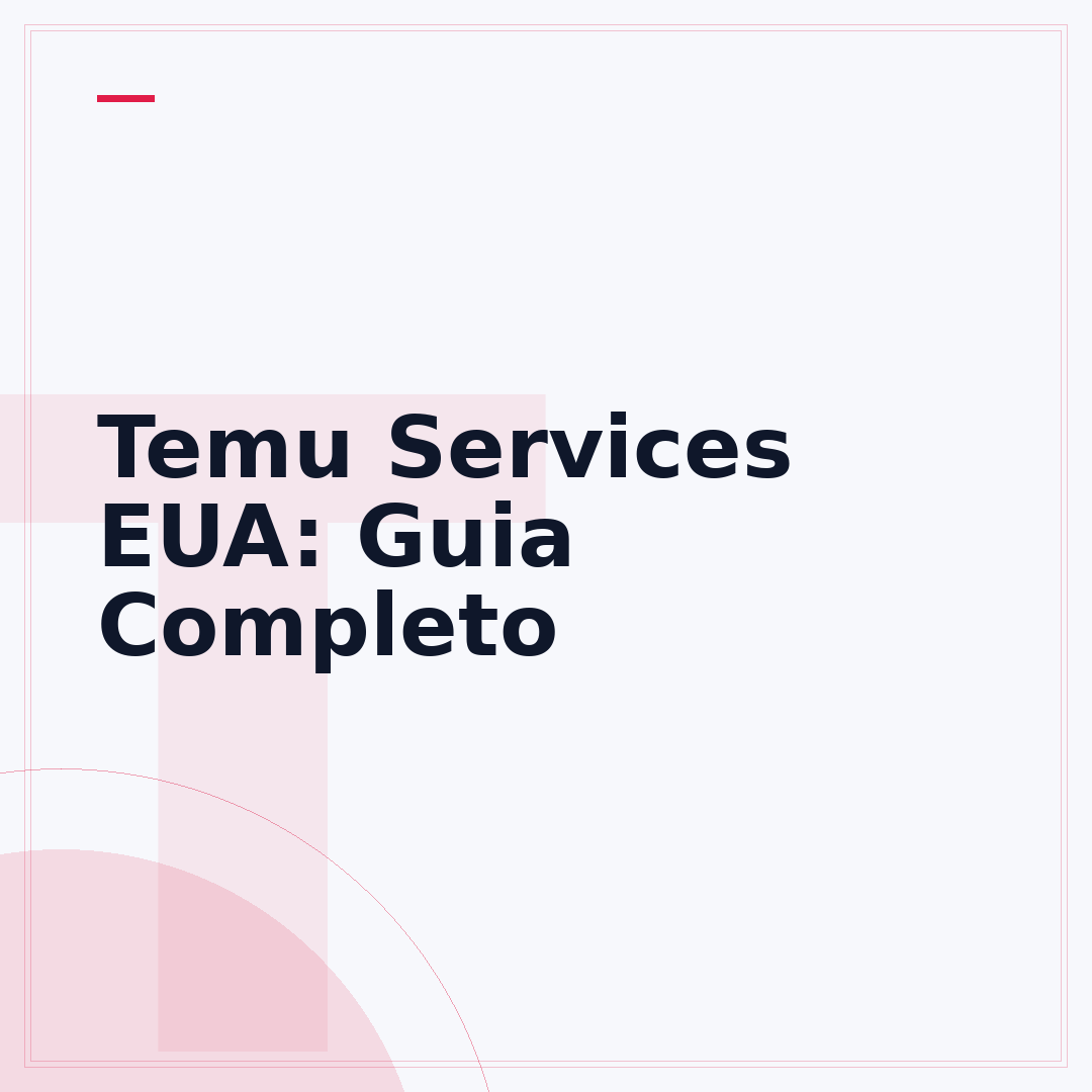 Temu Services EUA: Guia Completo