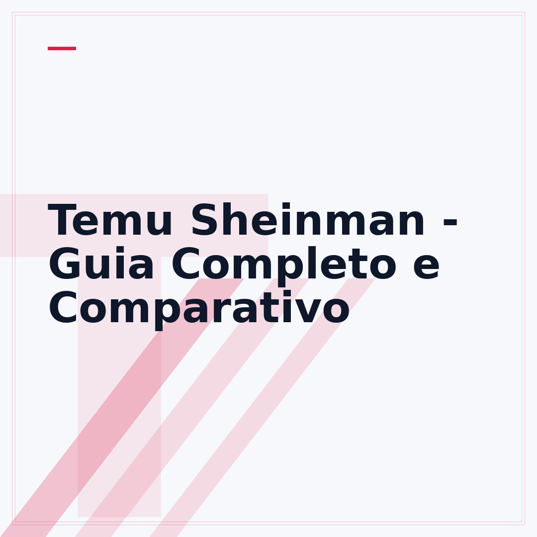 Temu Sheinman - Guia Completo e Comparativo