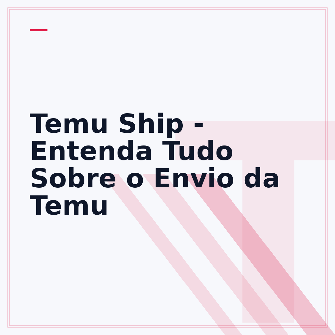 Temu Ship - Entenda Tudo Sobre o Envio da Temu