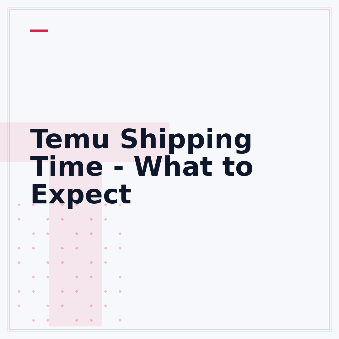 Temu Shipping Time - What to Expect