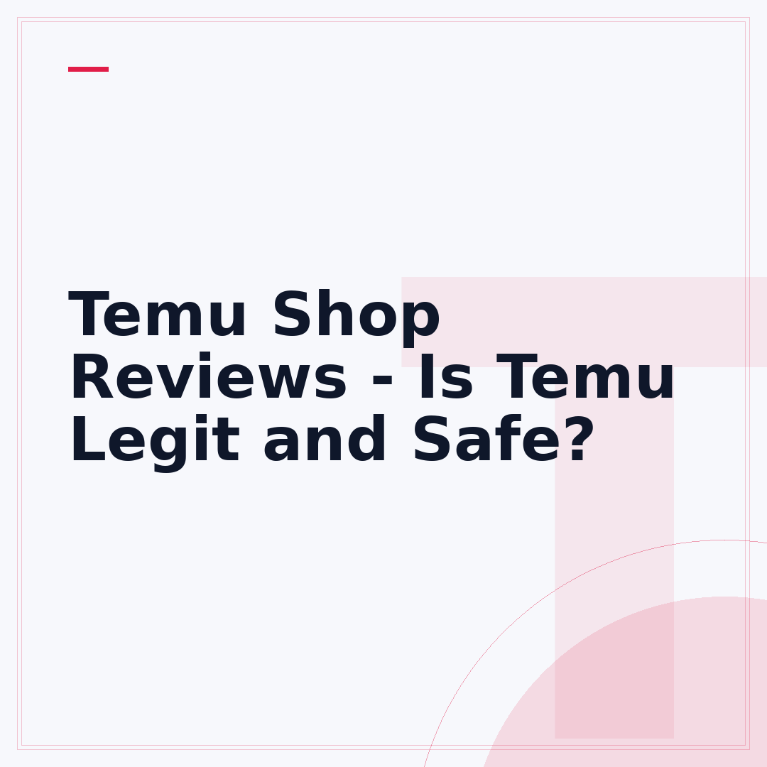 Temu Shop Reviews - Is Temu Legit and Safe?