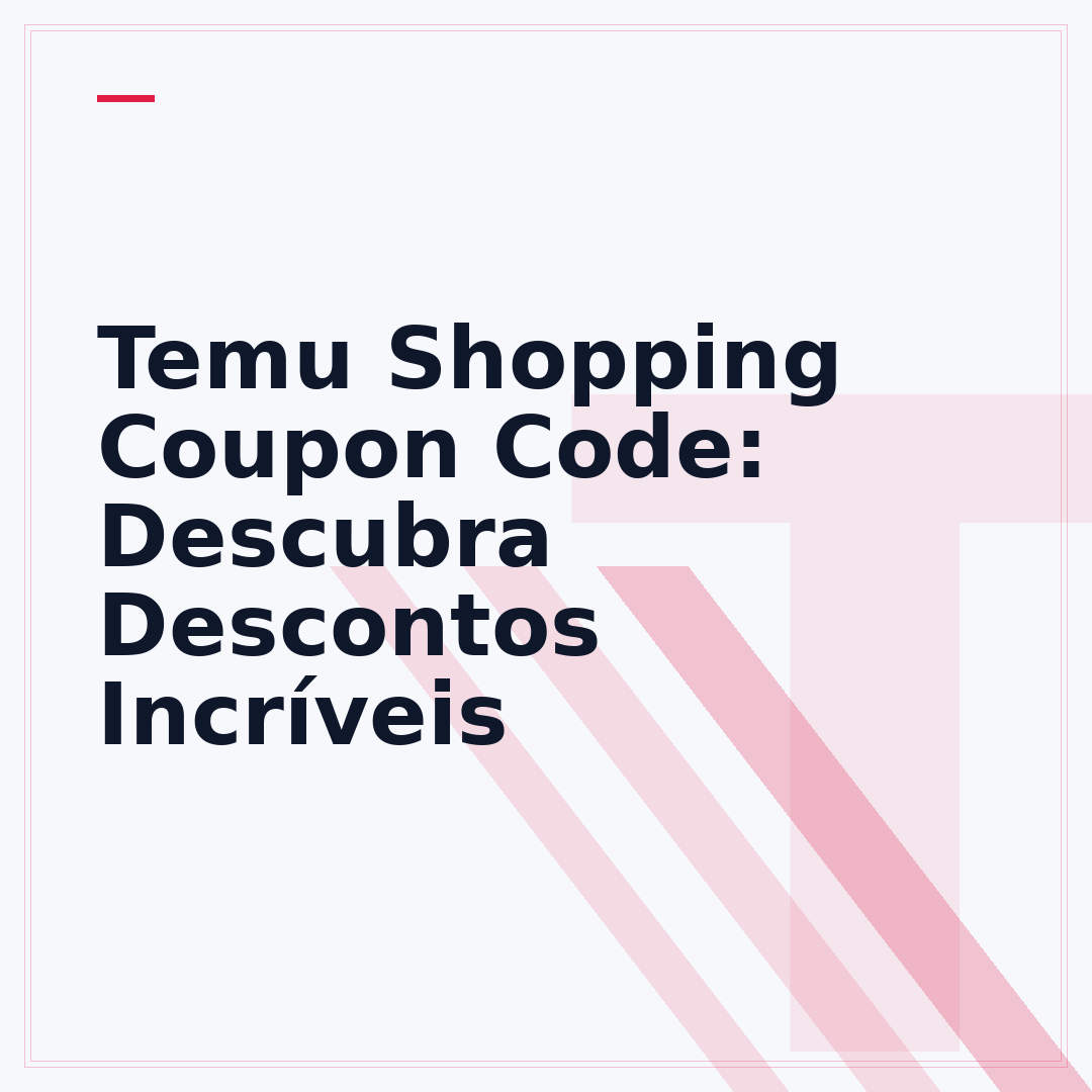 Temu Shopping Coupon Code: Descubra Descontos Incríveis
