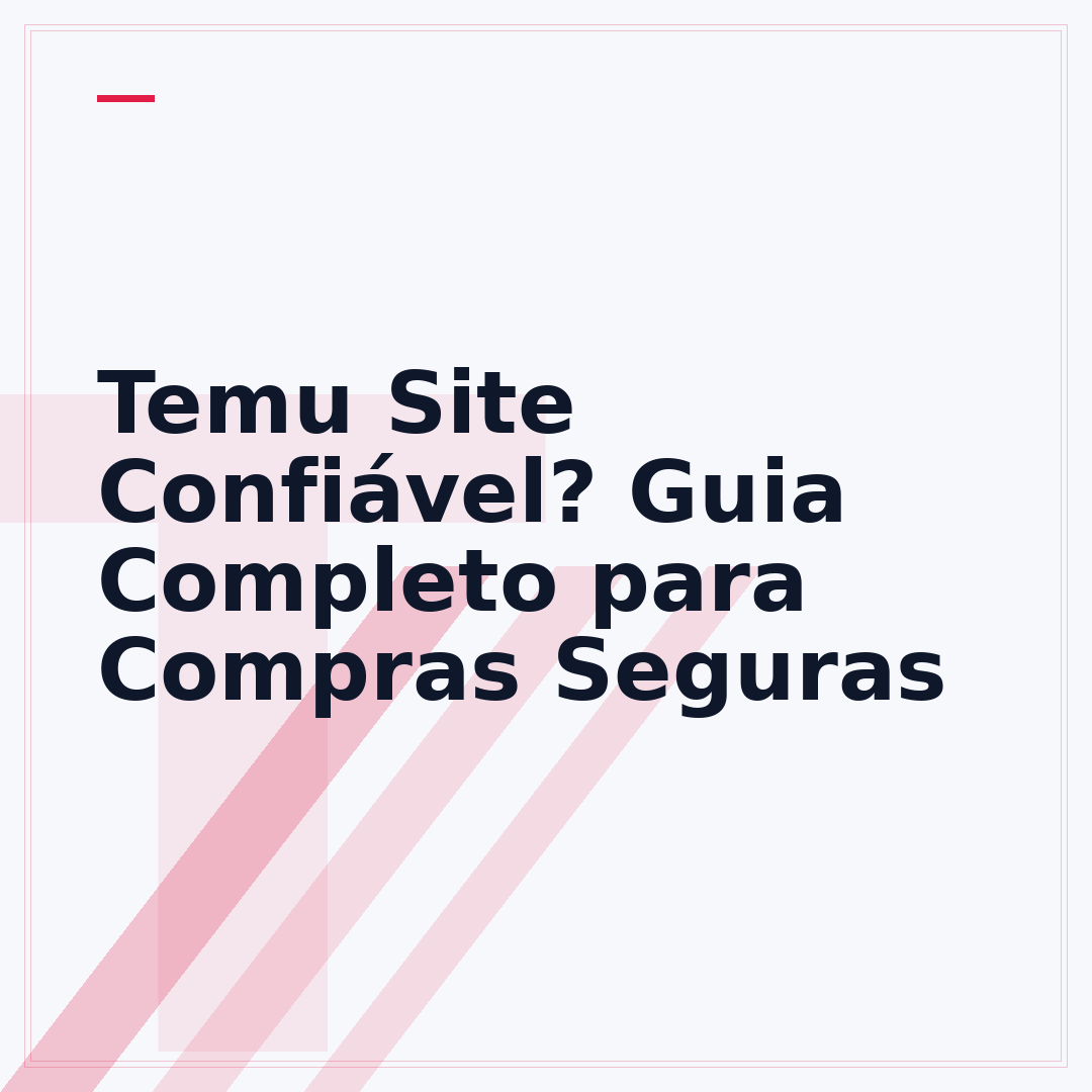 Temu Site Confiável? Guia Completo para Compras Seguras