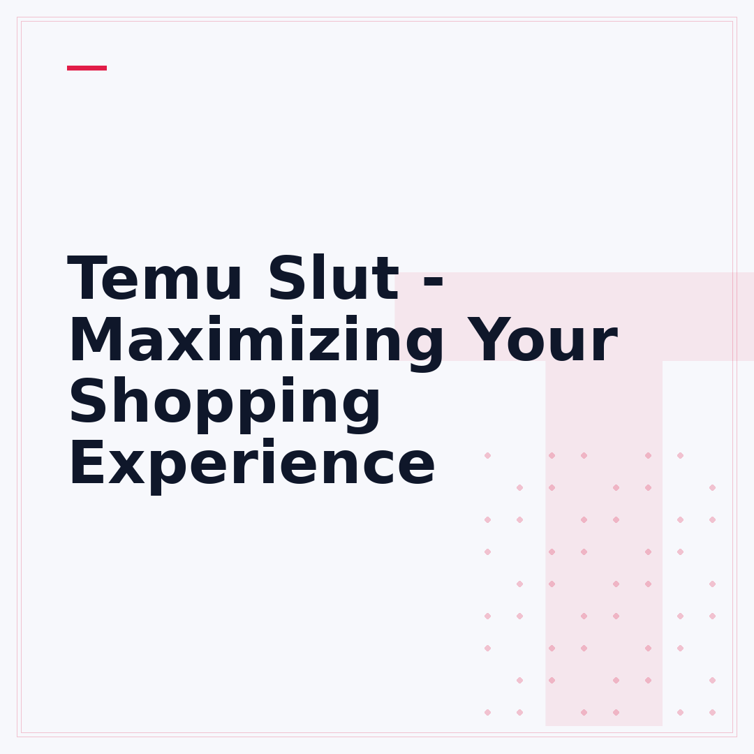 Temu Slut - Maximizing Your Shopping Experience