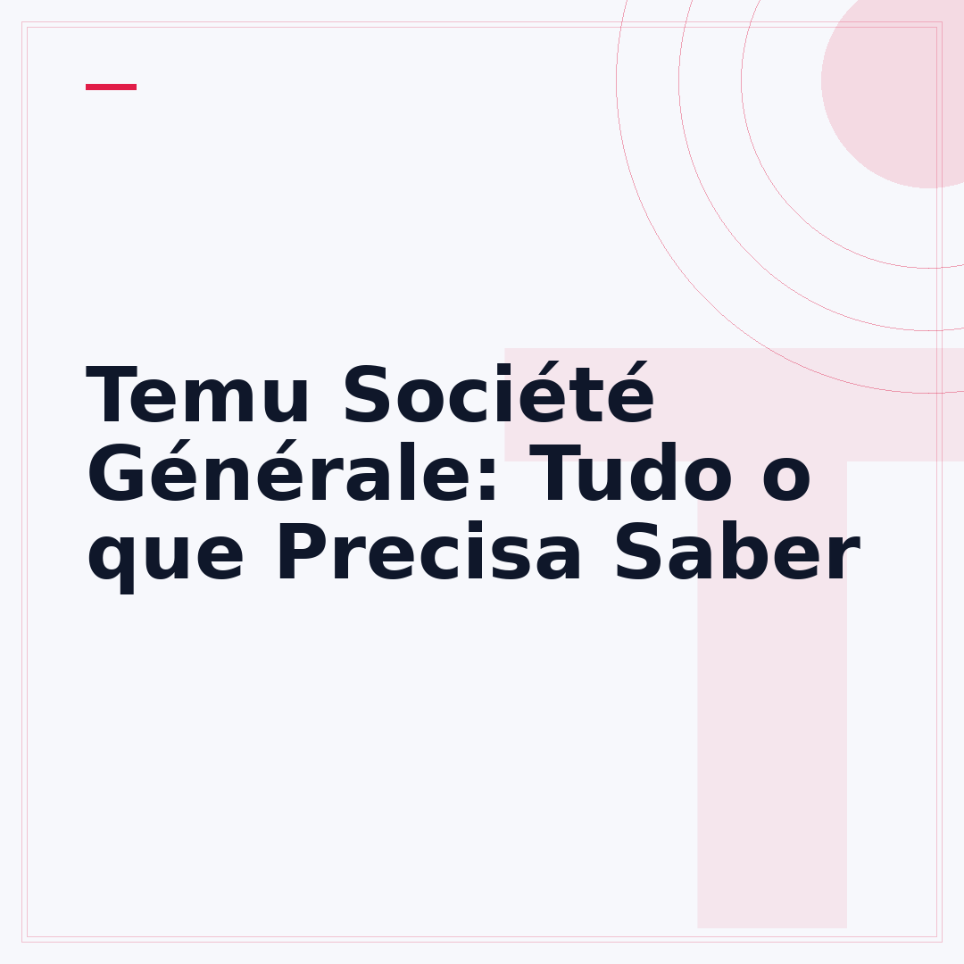 Temu Société Générale: Tudo o que Precisa Saber