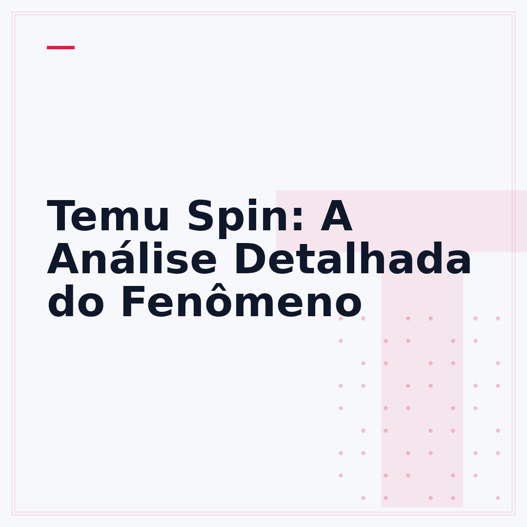 Temu Spin: A Análise Detalhada do Fenômeno