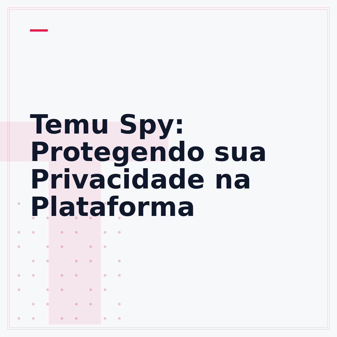 Temu Spy: Protegendo sua Privacidade na Plataforma