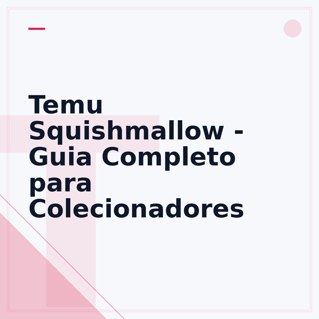 Temu Squishmallow - Guia Completo para Colecionadores