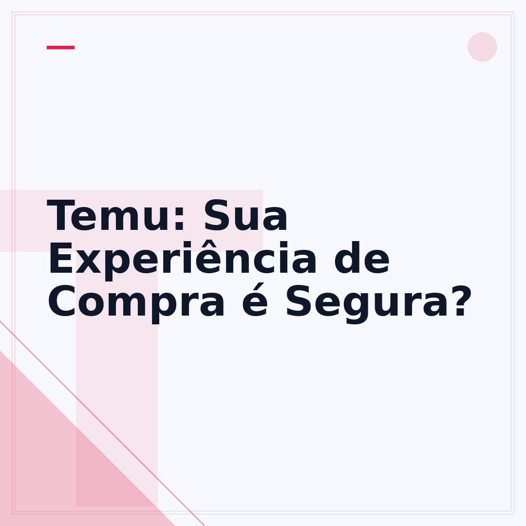 Temu: Sua Experiência de Compra é Segura?