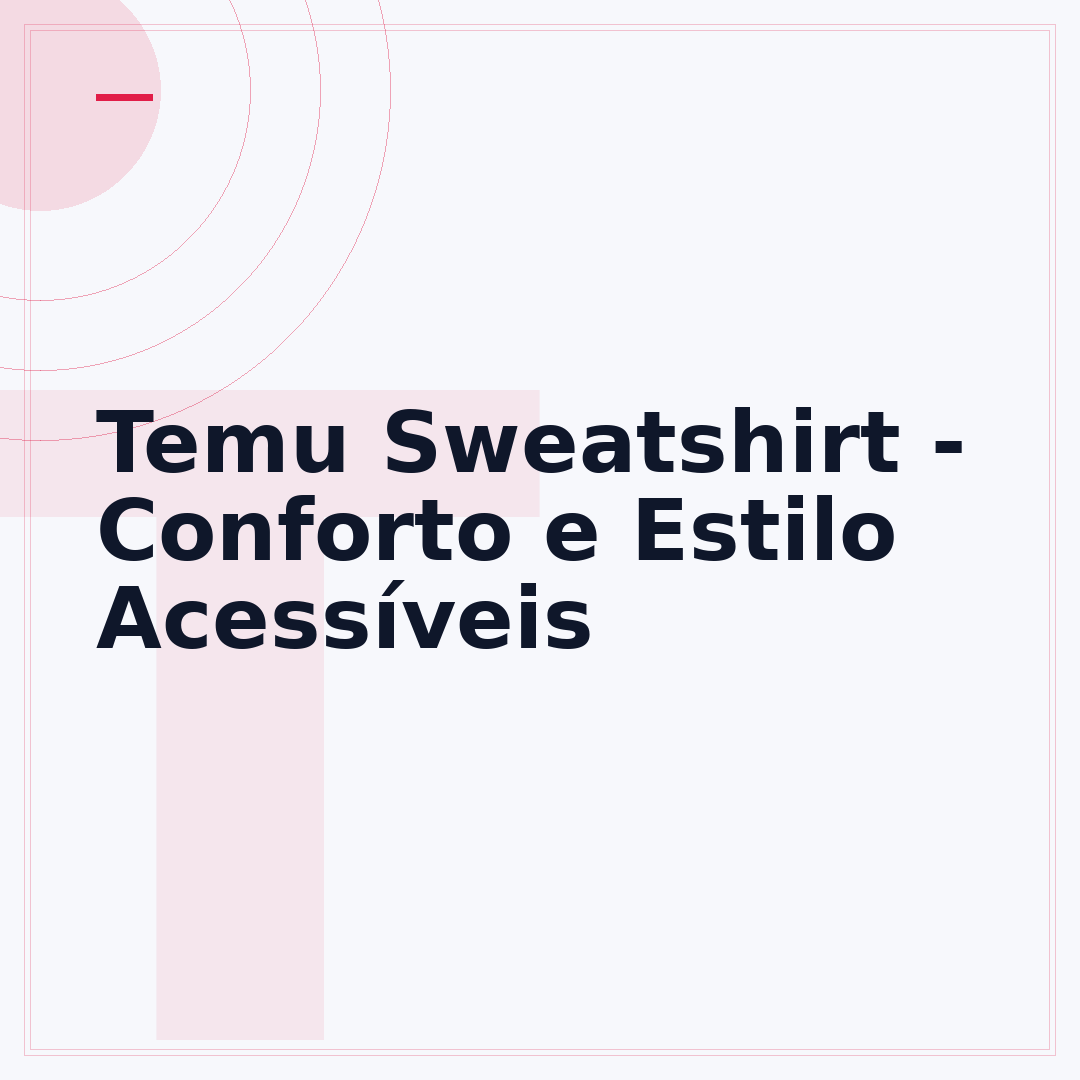 Temu Sweatshirt - Conforto e Estilo Acessíveis