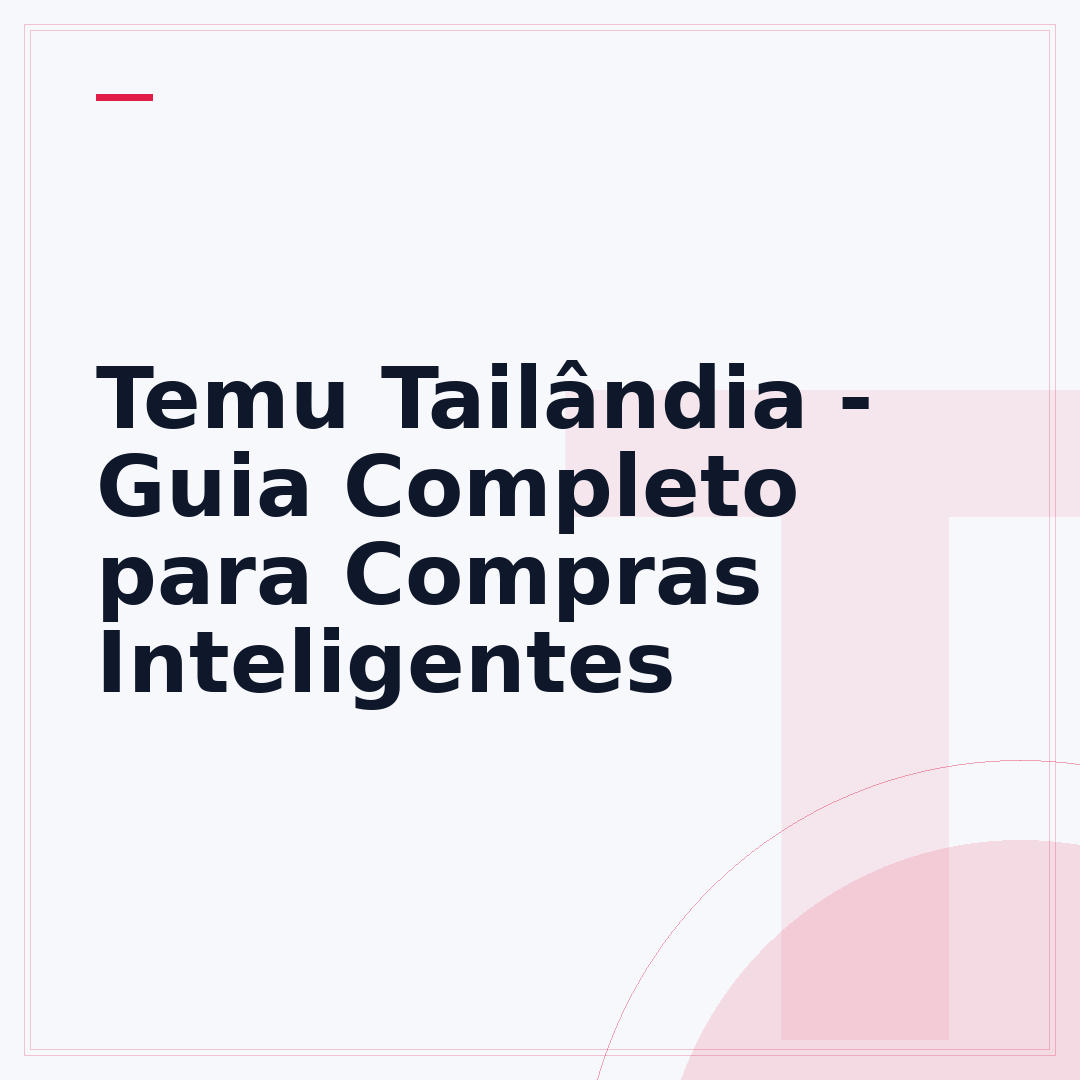 Temu Tailândia - Guia Completo para Compras Inteligentes