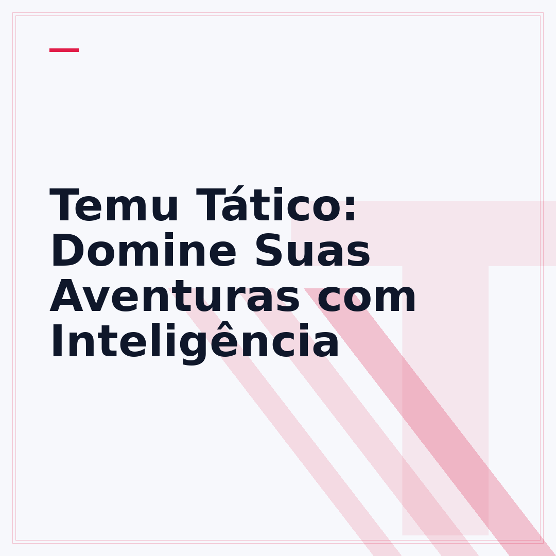 Temu Tático: Domine Suas Aventuras com Inteligência