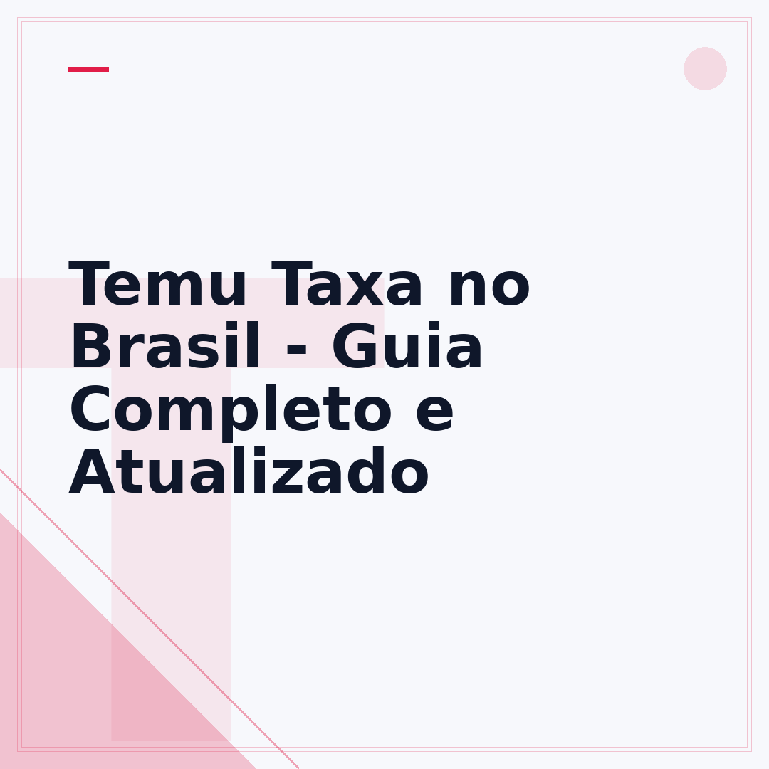 Temu Taxa no Brasil - Guia Completo e Atualizado