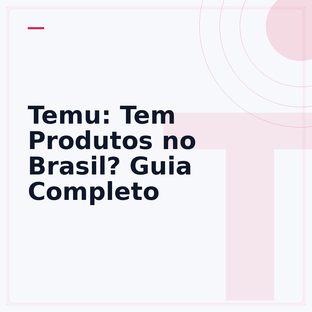 Temu: Tem Produtos no Brasil? Guia Completo