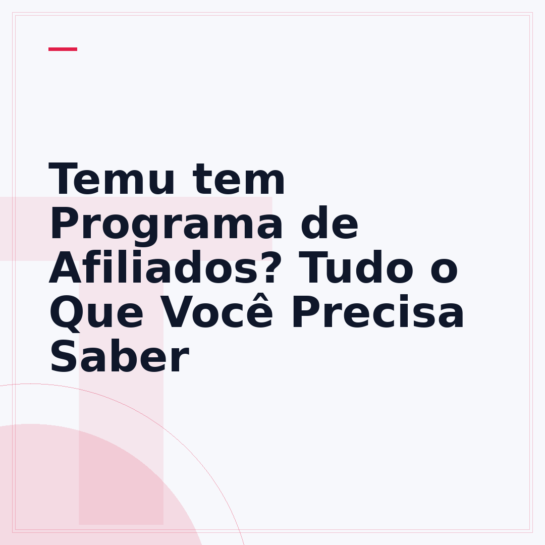 Temu tem Programa de Afiliados? Tudo o Que Você Precisa Saber
