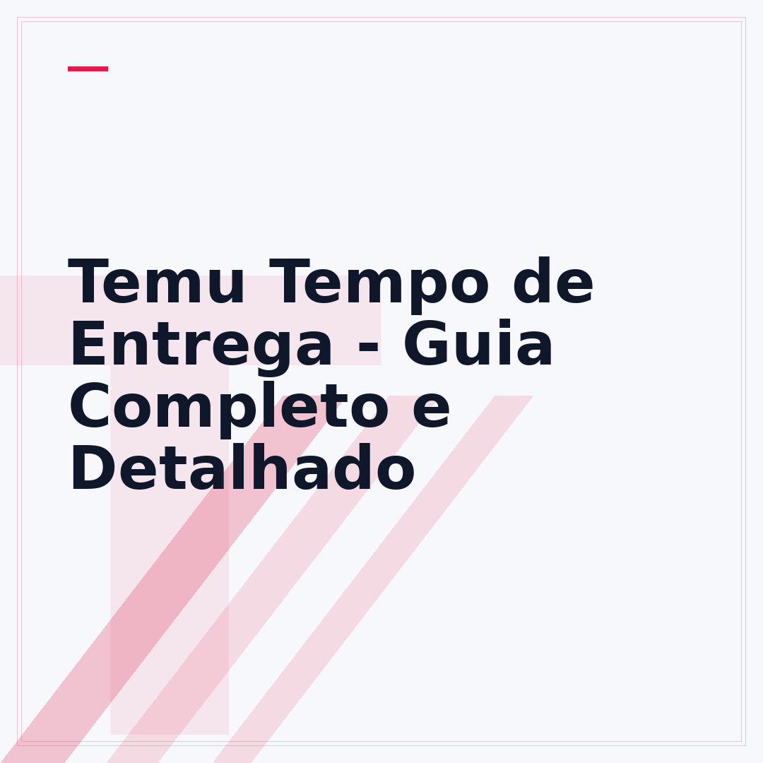 Temu Tempo de Entrega - Guia Completo e Detalhado