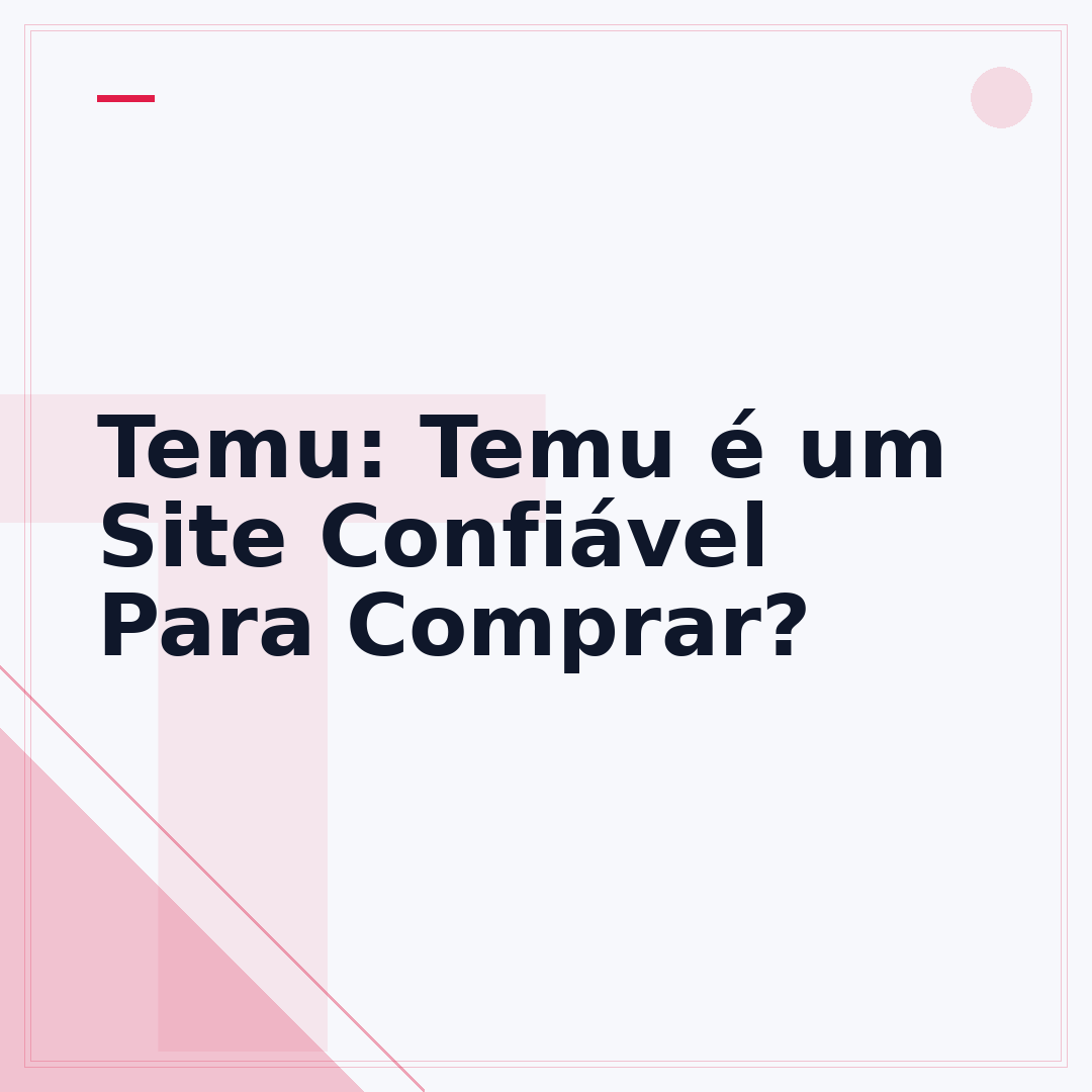 Temu: Temu é um Site Confiável Para Comprar?