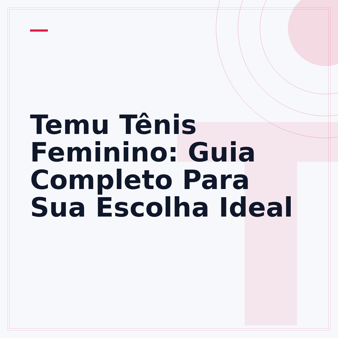 Temu Tênis Feminino: Guia Completo Para Sua Escolha Ideal