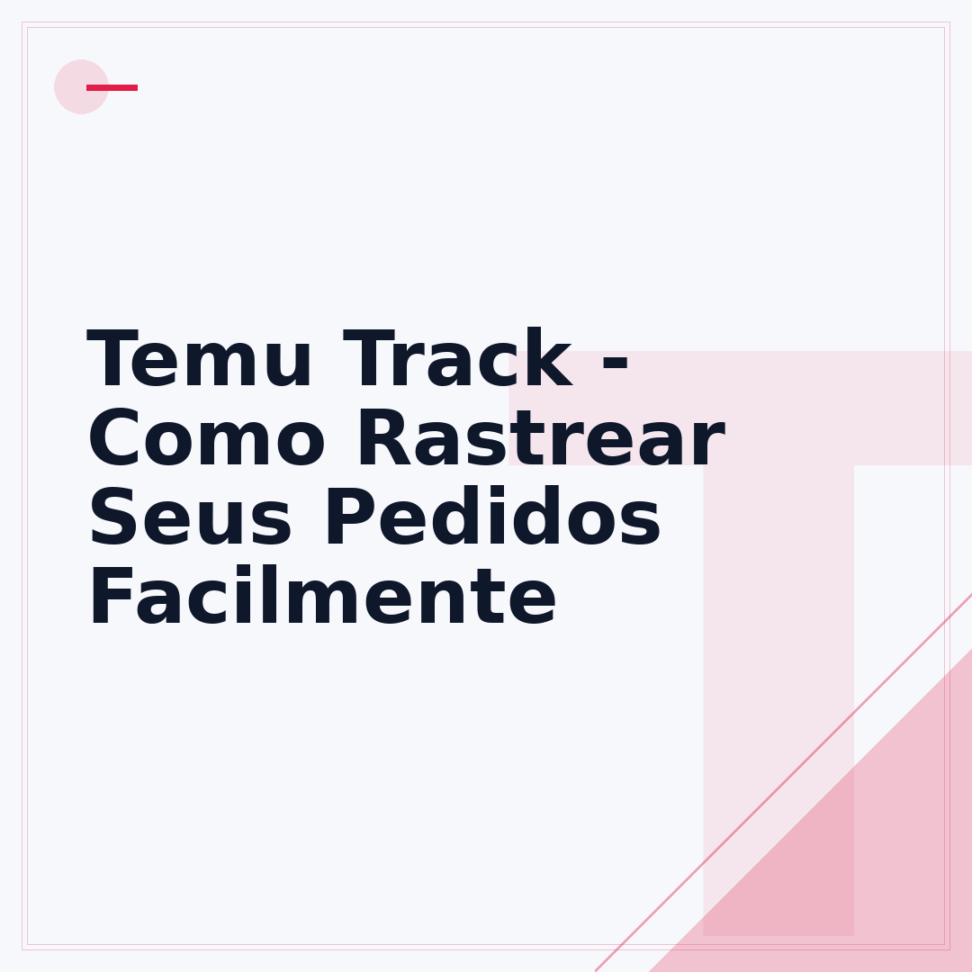 Temu Track - Como Rastrear Seus Pedidos Facilmente