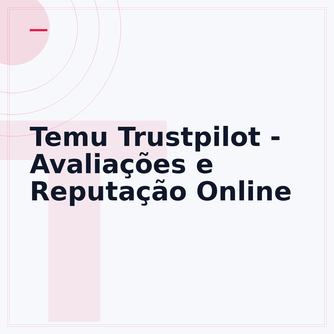Temu Trustpilot - Avaliações e Reputação Online