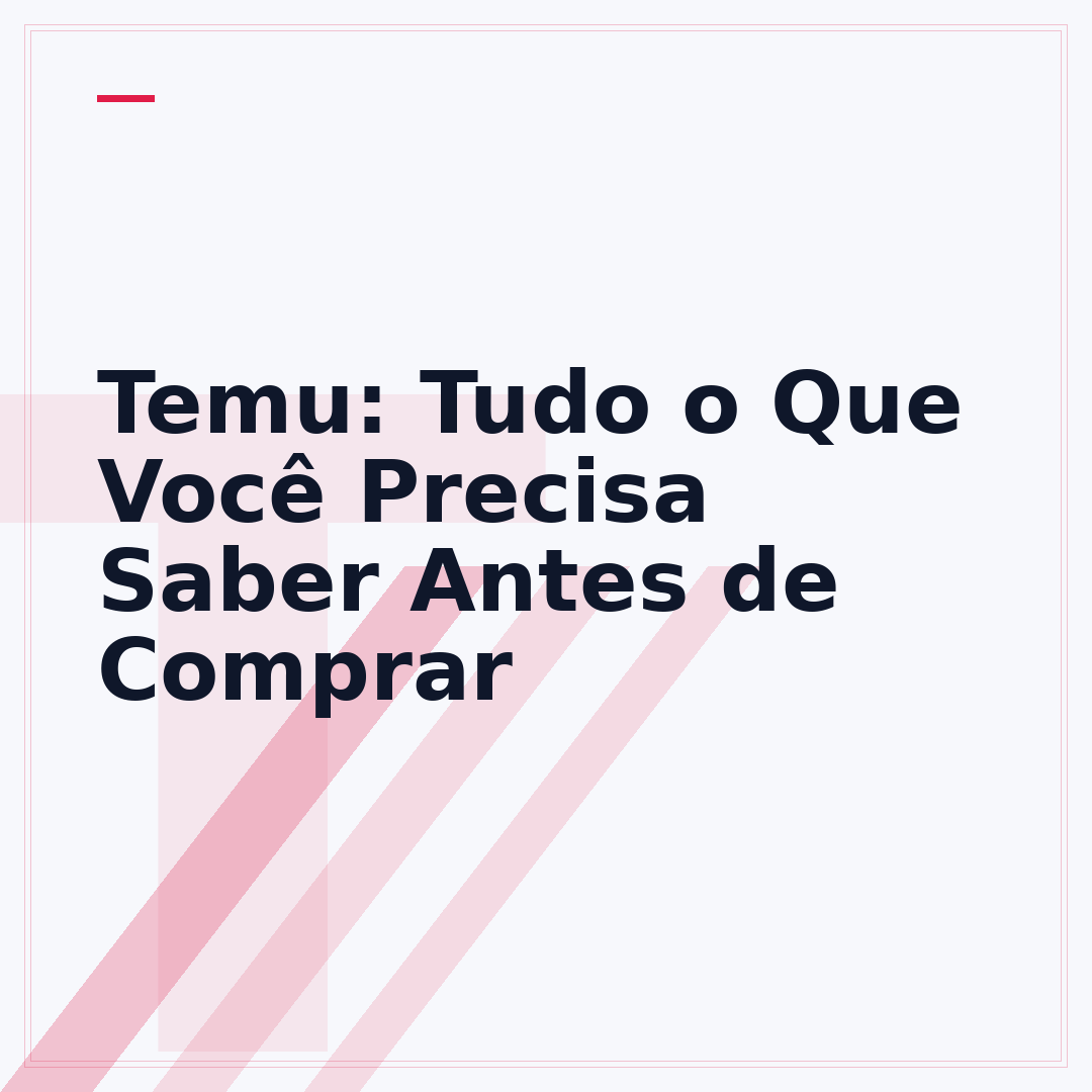 Temu: Tudo o Que Você Precisa Saber Antes de Comprar