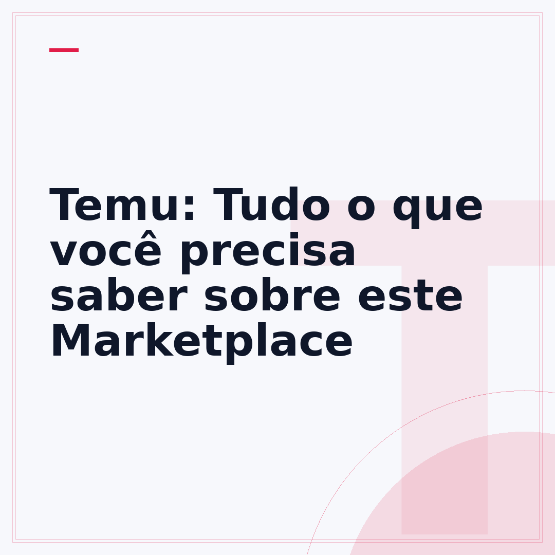 Temu: Tudo o que você precisa saber sobre este Marketplace