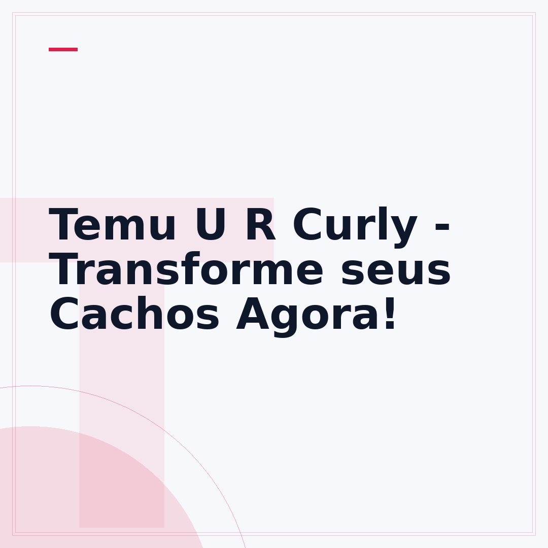 Temu U R Curly - Transforme seus Cachos Agora!