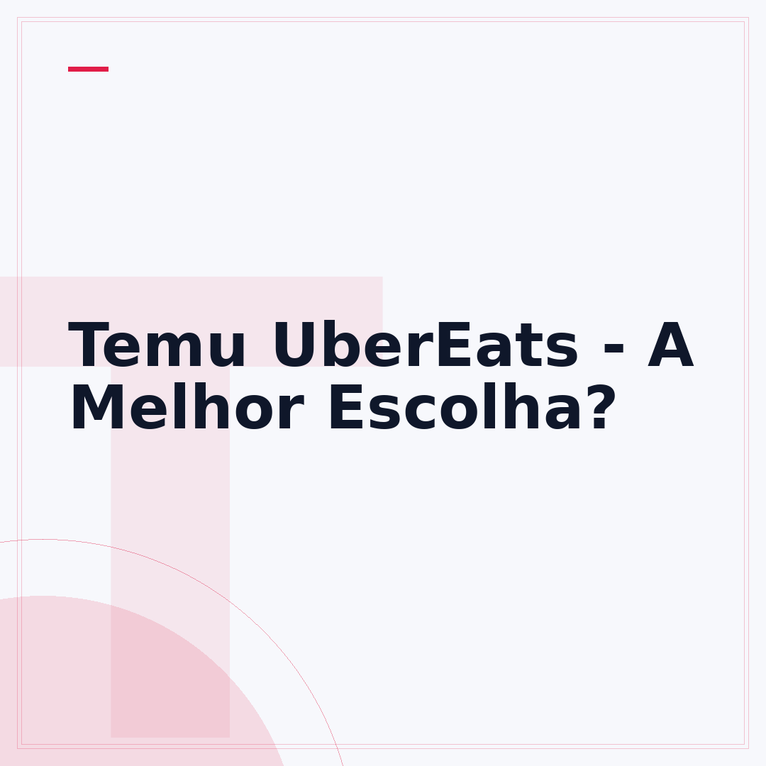Temu UberEats - A Melhor Escolha?