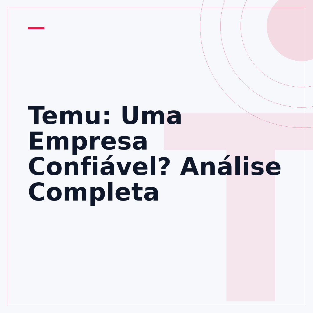 Temu: Uma Empresa Confiável? Análise Completa