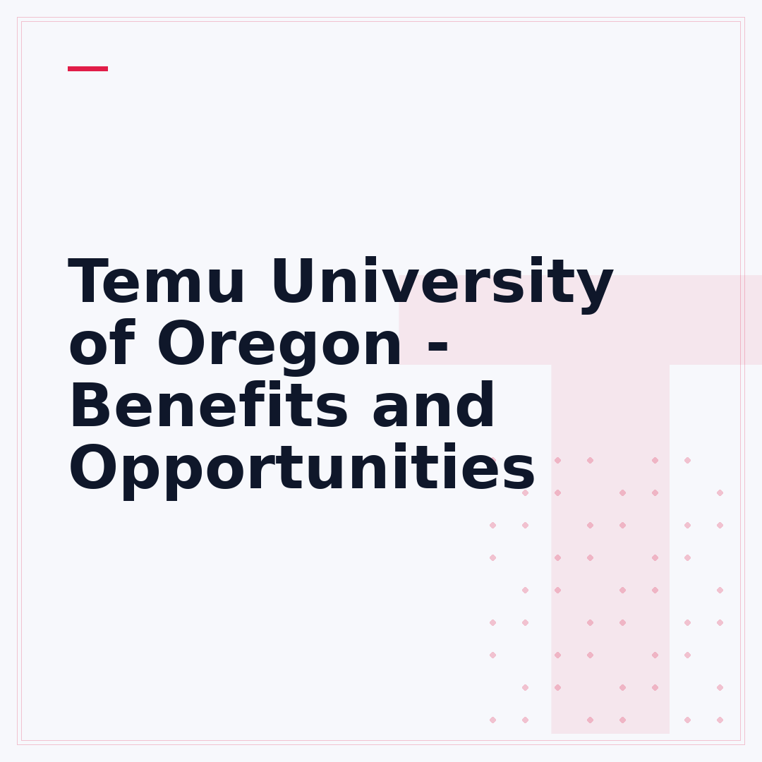 Temu University of Oregon - Benefits and Opportunities