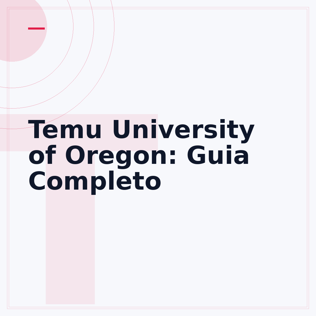 Temu University of Oregon: Guia Completo