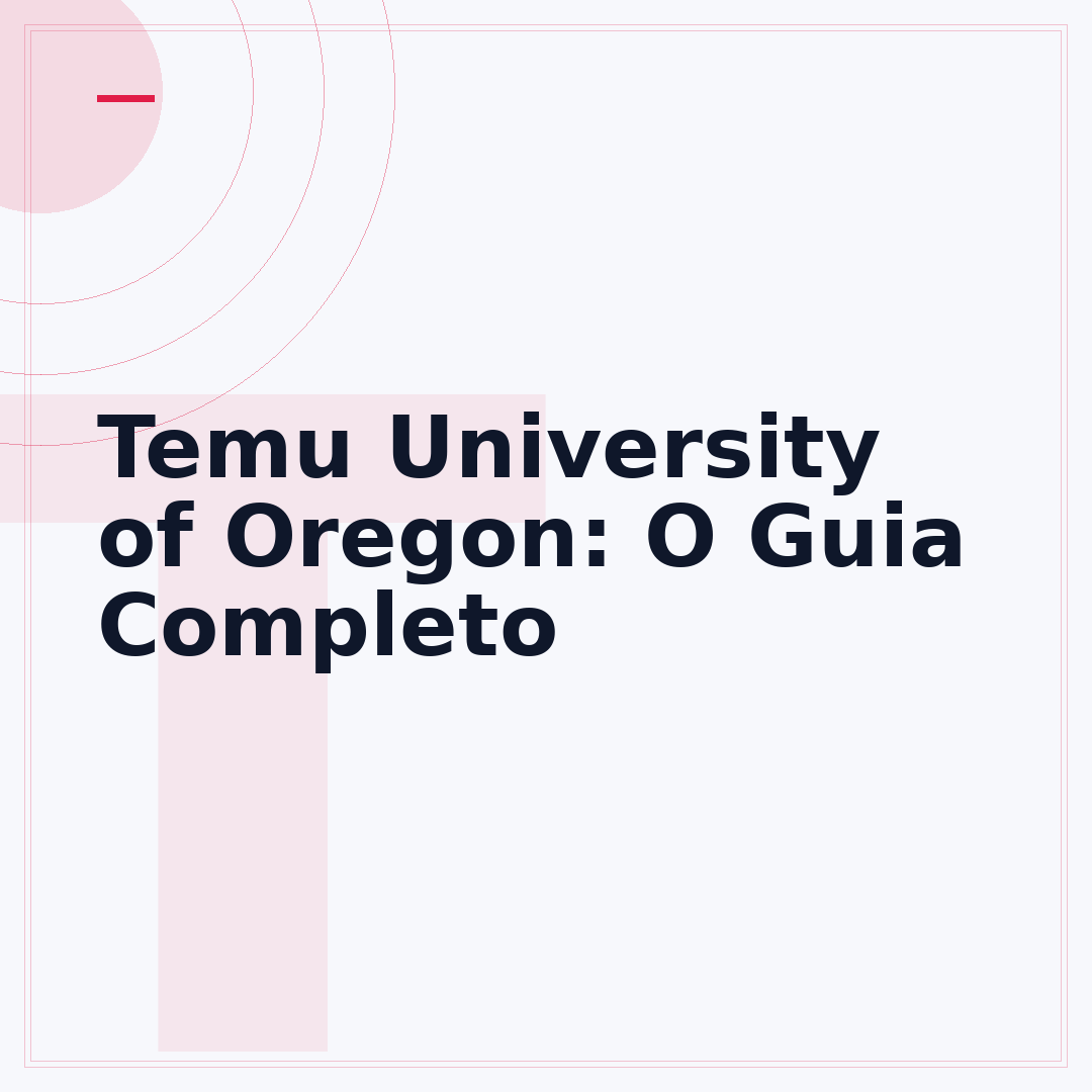 Temu University of Oregon: O Guia Completo