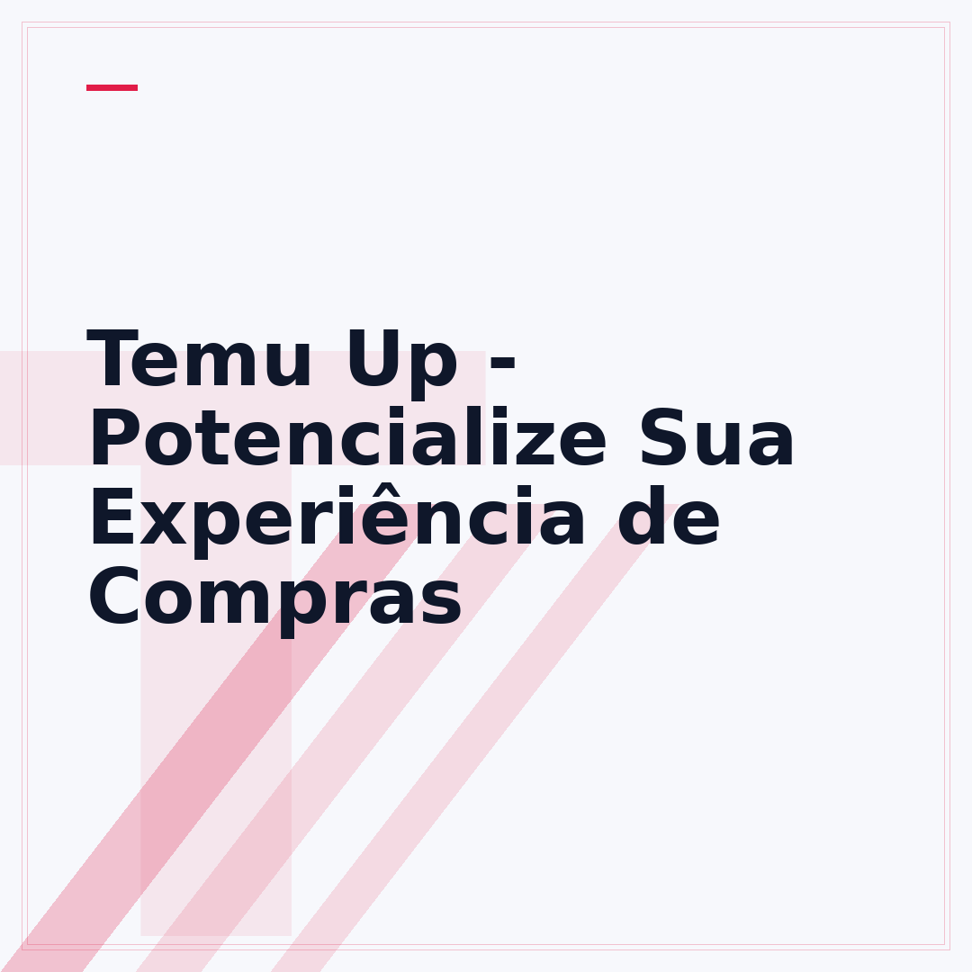 Temu Up - Potencialize Sua Experiência de Compras
