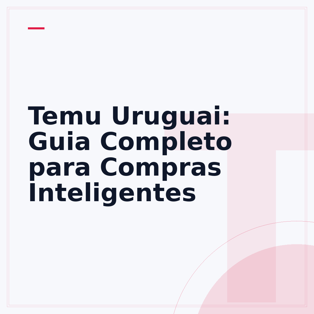 Temu Uruguai: Guia Completo para Compras Inteligentes