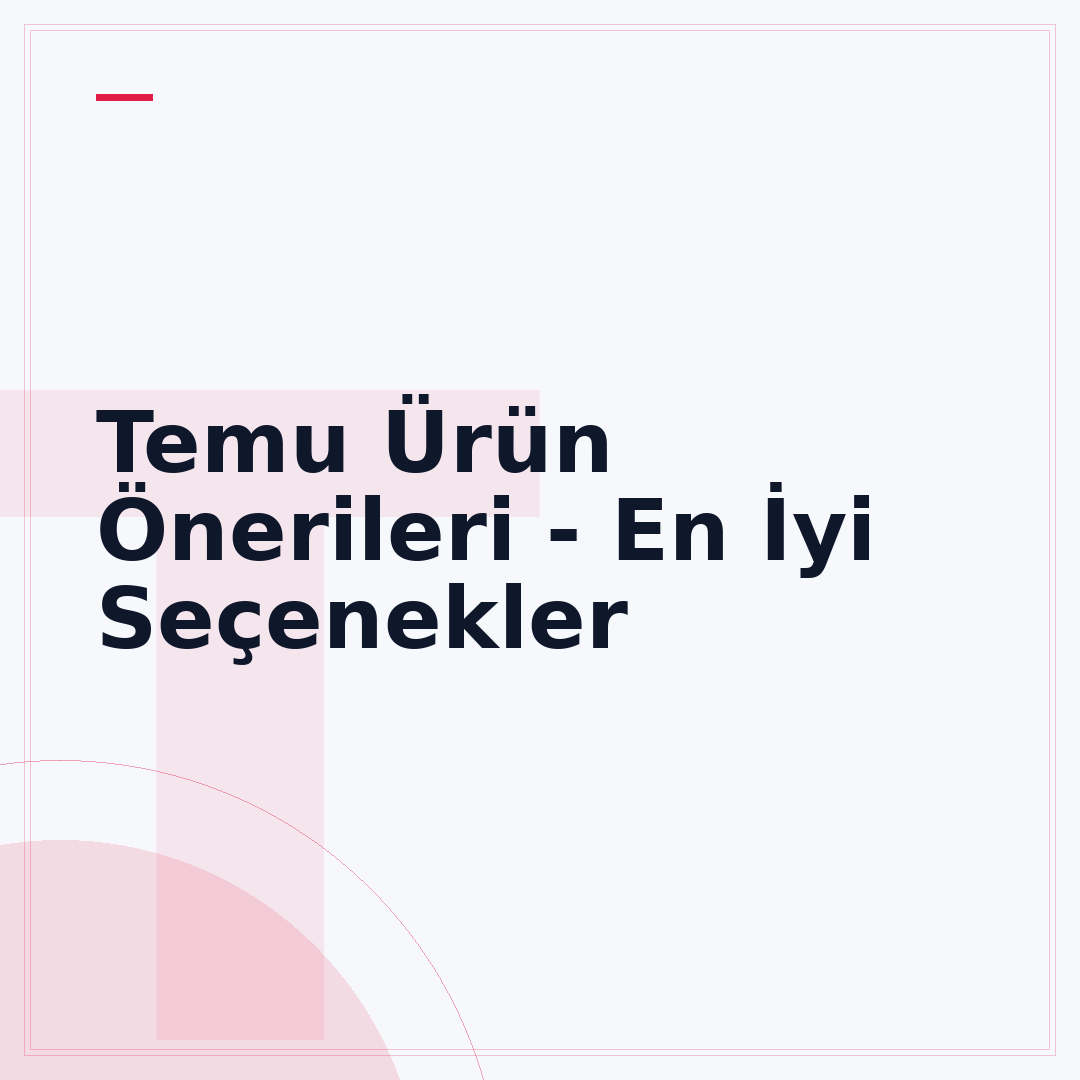 Temu Ürün Önerileri - En İyi Seçenekler