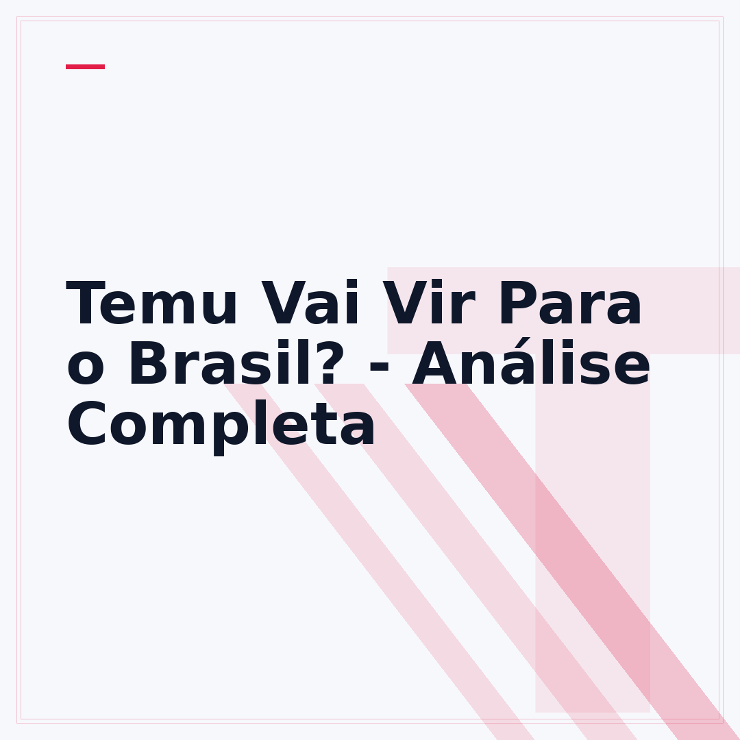 Temu Vai Vir Para o Brasil? - Análise Completa