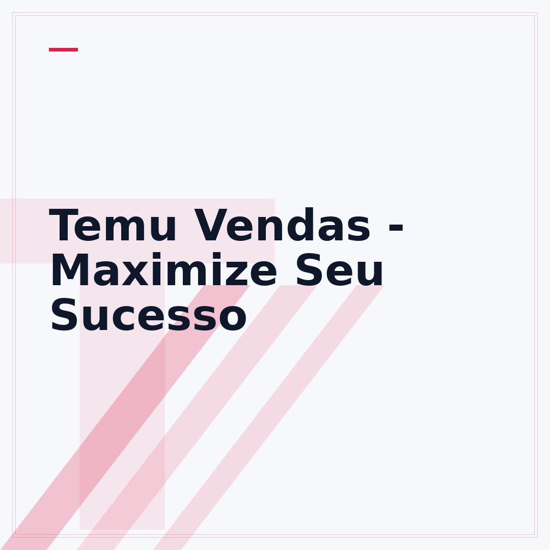 Temu Vendas - Maximize Seu Sucesso