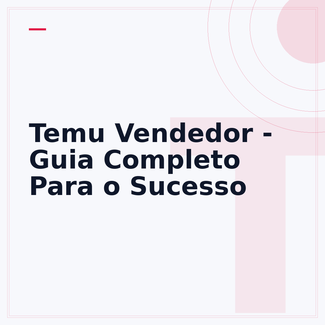 Temu Vendedor - Guia Completo Para o Sucesso