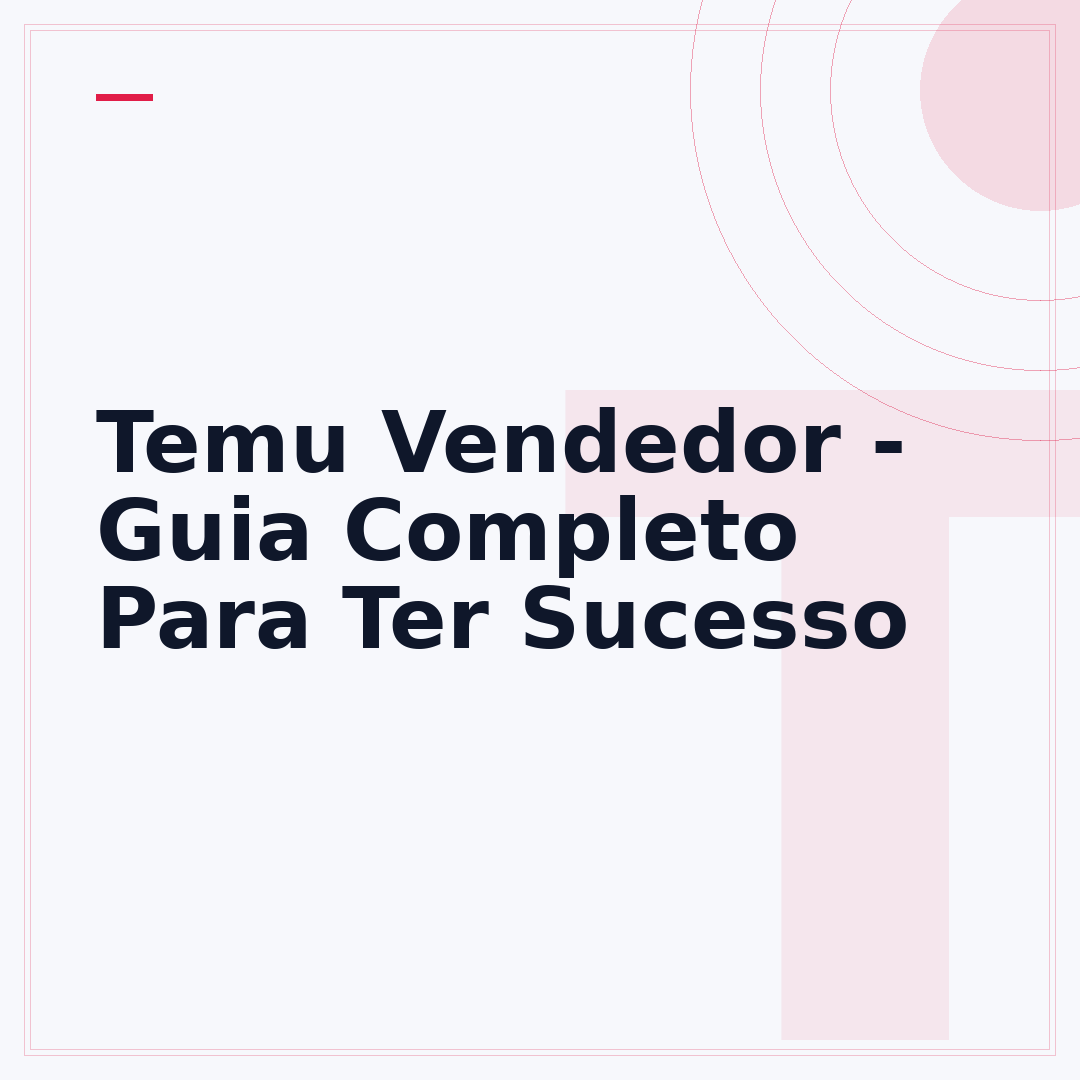 Temu Vendedor - Guia Completo Para Ter Sucesso