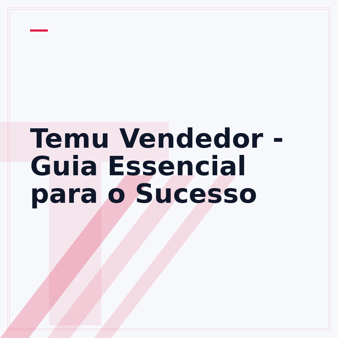 Temu Vendedor - Guia Essencial para o Sucesso