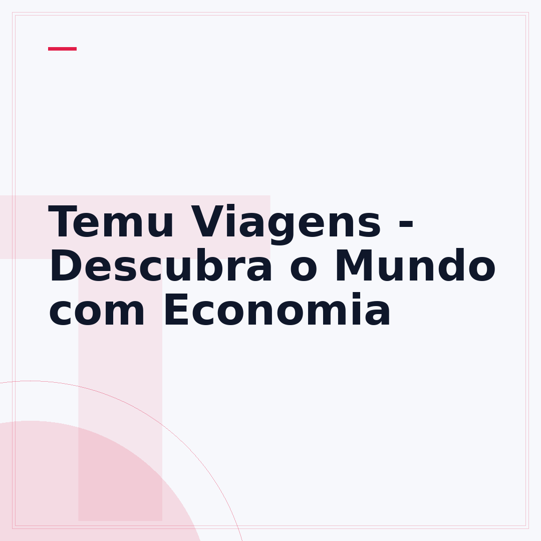 Temu Viagens - Descubra o Mundo com Economia