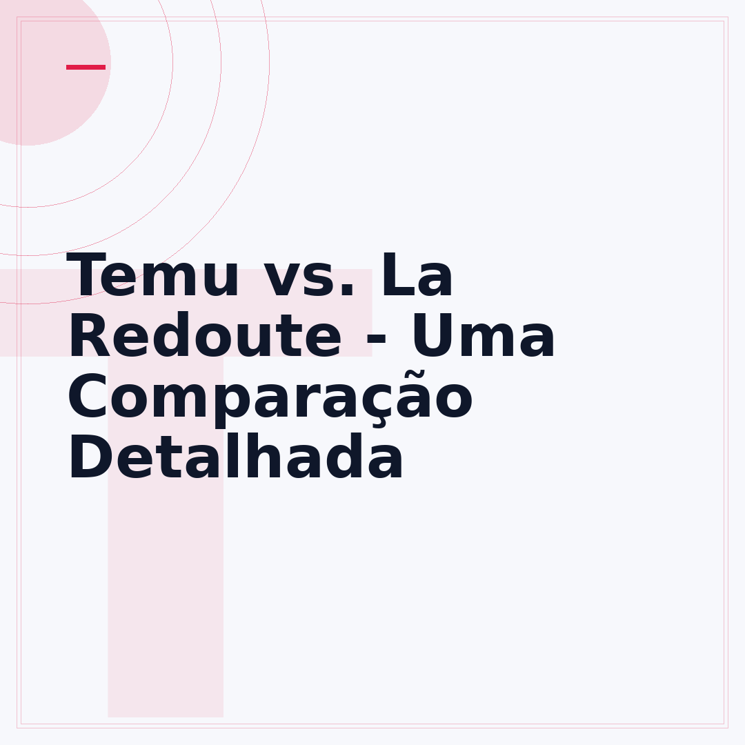 Temu vs. La Redoute - Uma Comparação Detalhada
