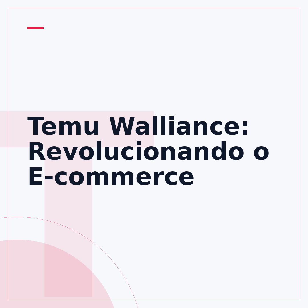 Temu Walliance: Revolucionando o E-commerce