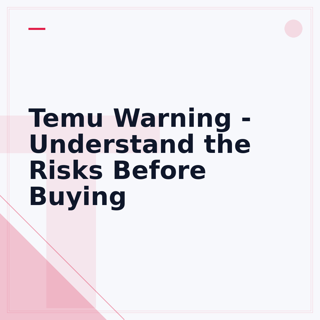 Temu Warning - Understand the Risks Before Buying