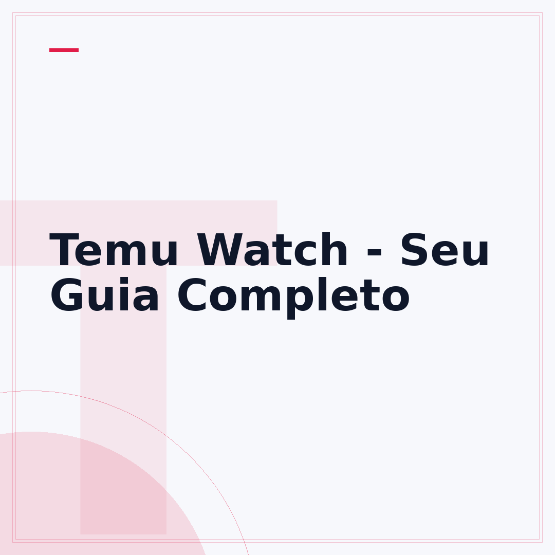Temu Watch - Seu Guia Completo