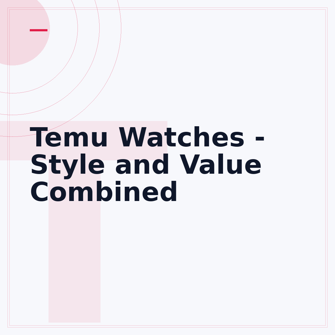 Temu Watches - Style and Value Combined