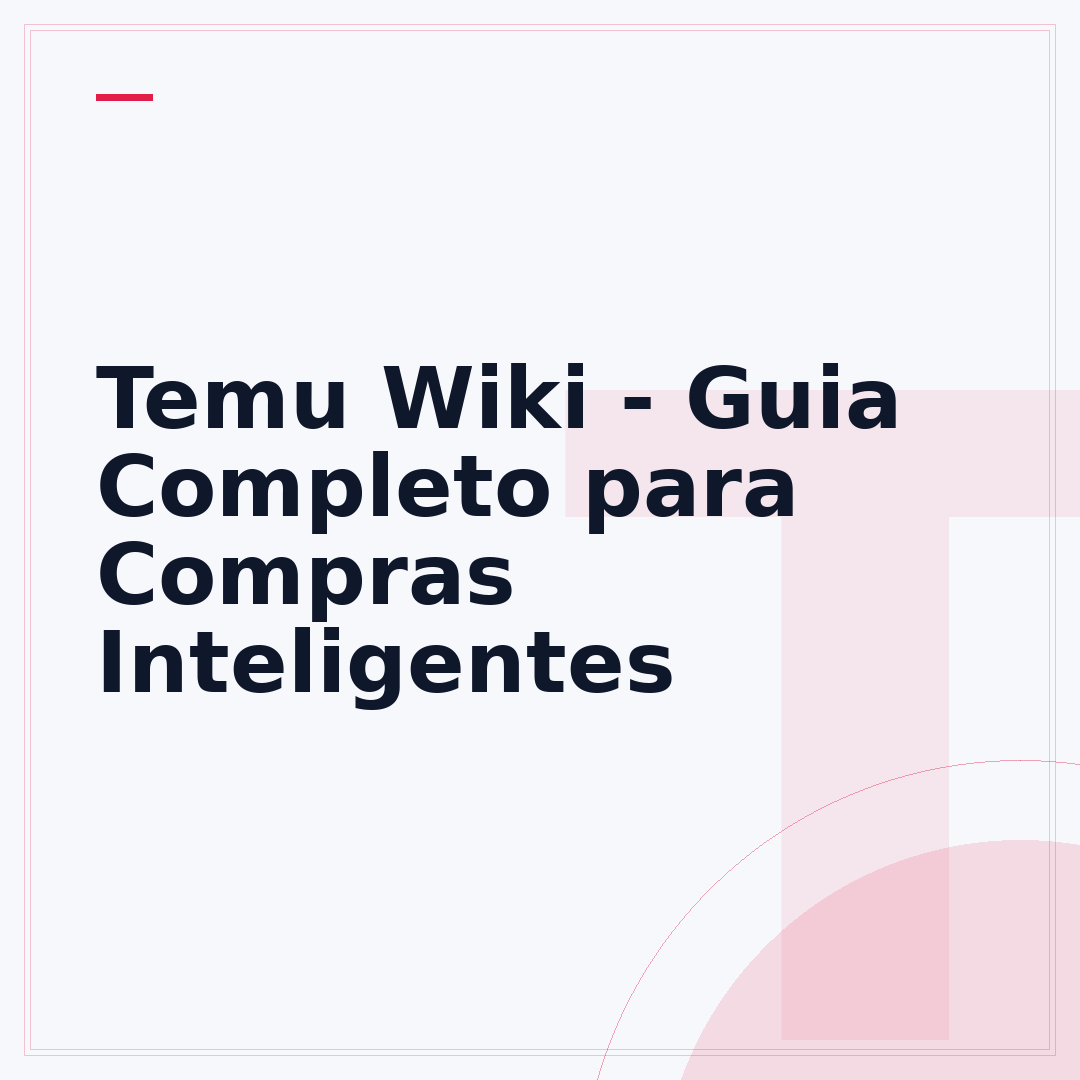Temu Wiki - Guia Completo para Compras Inteligentes
