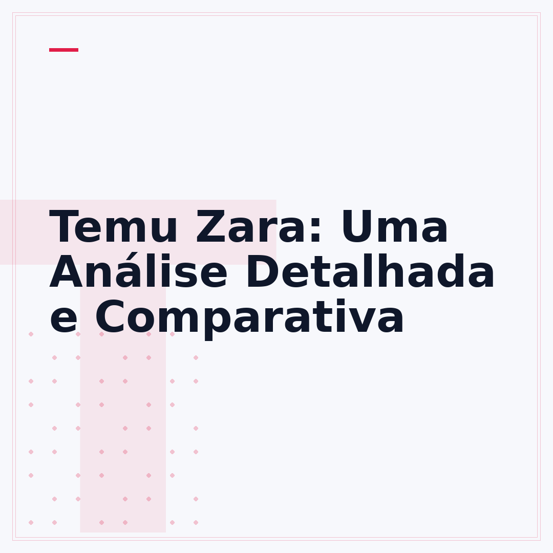 Temu Zara: Uma Análise Detalhada e Comparativa