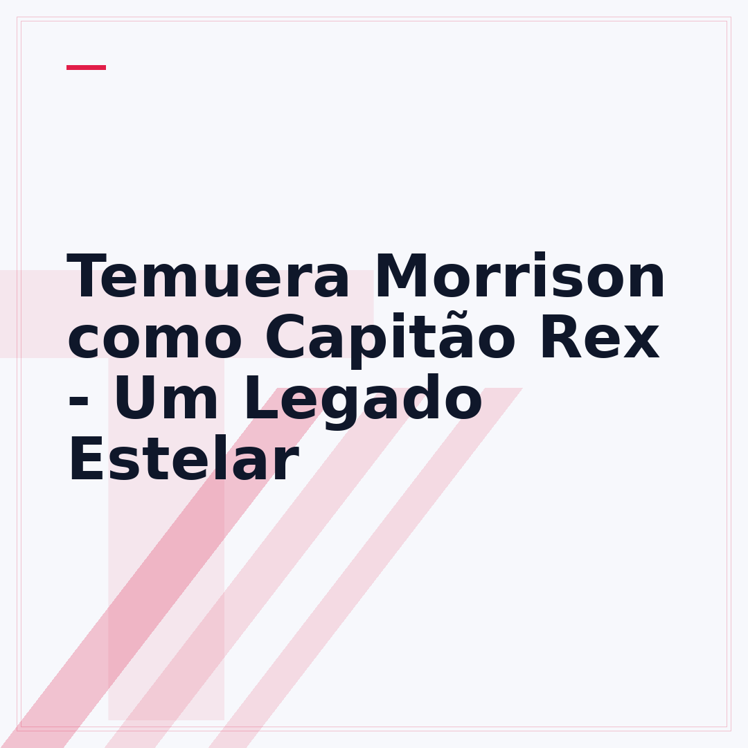 Temuera Morrison como Capitão Rex - Um Legado Estelar